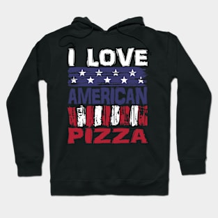 I love American Pizza Hoodie